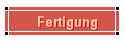 Fertigung